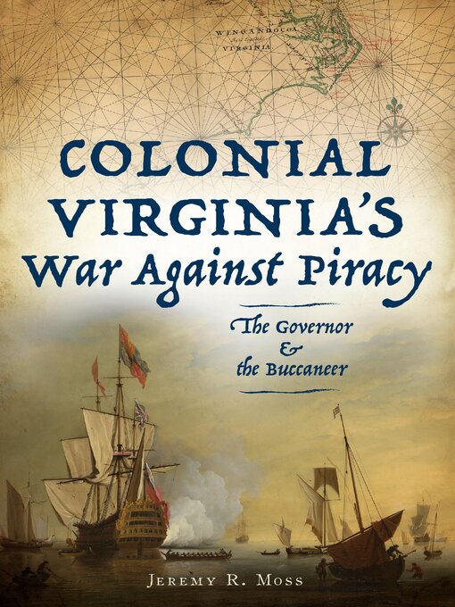 Title details for Colonial Virginia's War Against Piracy by Jeremy R. Moss - Available